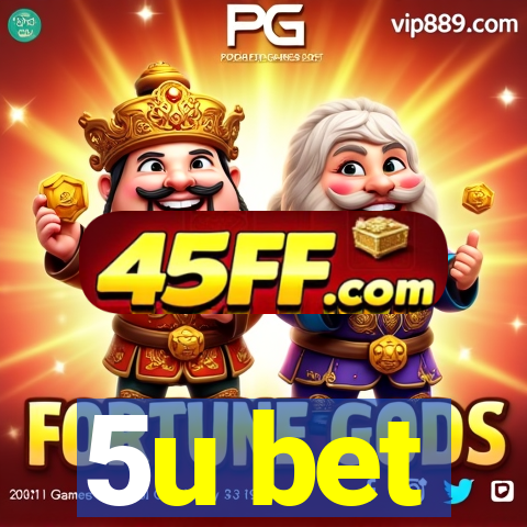 5u bet